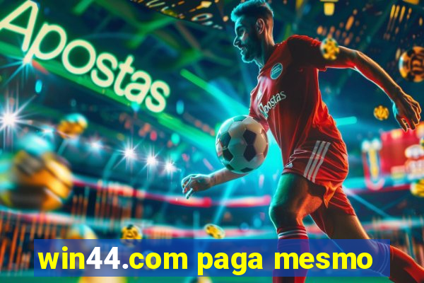 win44.com paga mesmo