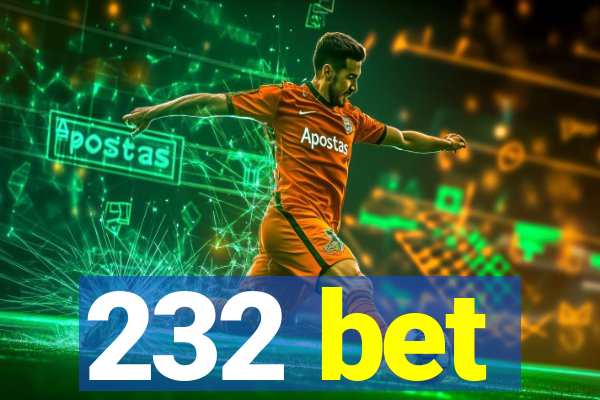 232 bet