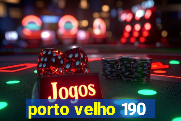 porto velho 190