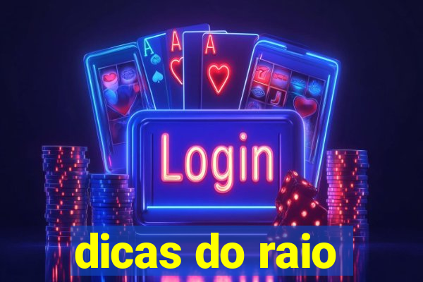 dicas do raio