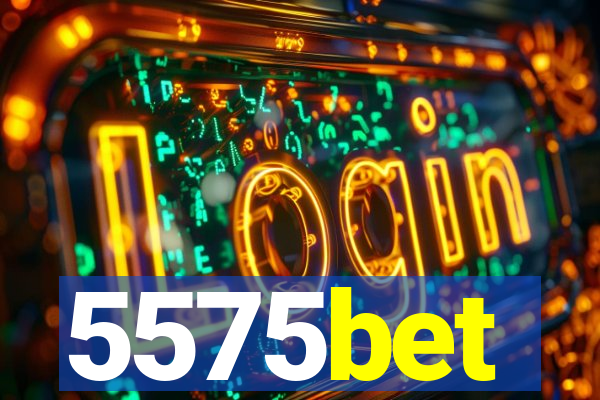 5575bet