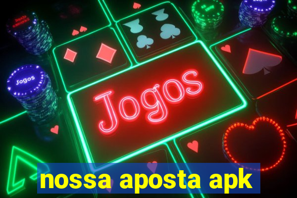 nossa aposta apk