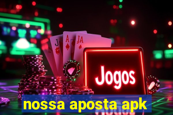 nossa aposta apk