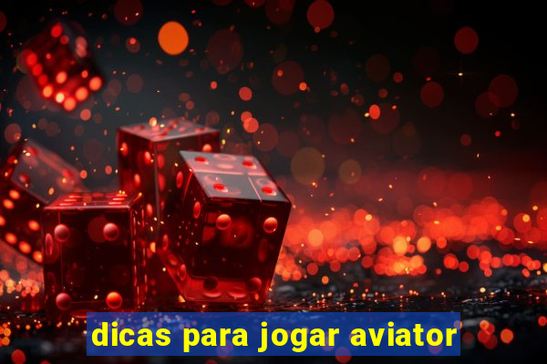 dicas para jogar aviator