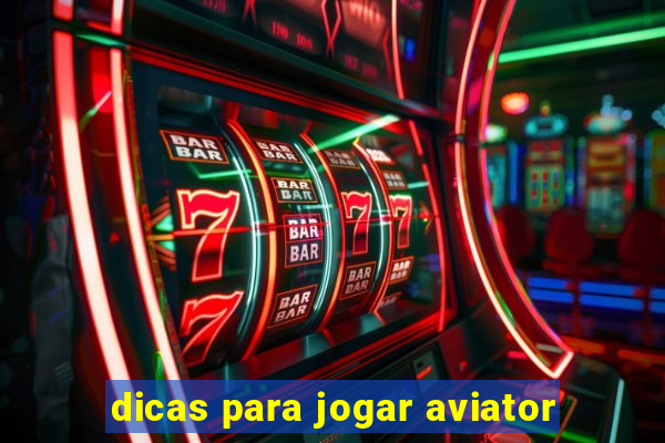 dicas para jogar aviator