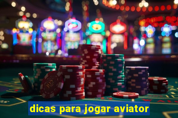 dicas para jogar aviator