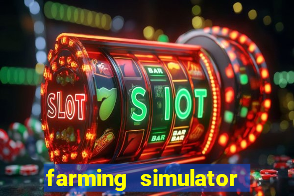farming simulator 18 dinheiro infinito