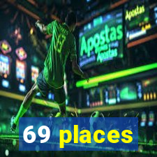 69 places