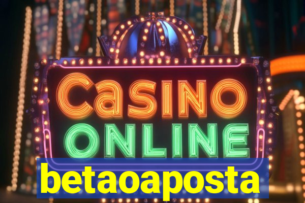 betaoaposta