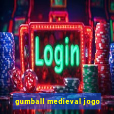gumball medieval jogo