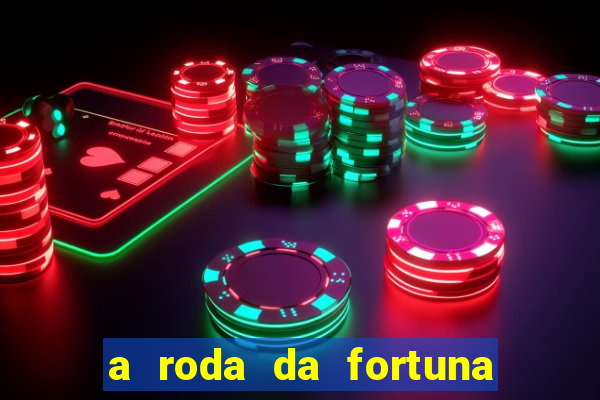 a roda da fortuna tarot conselho