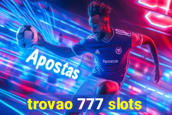 trovao 777 slots