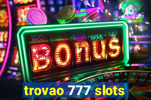 trovao 777 slots