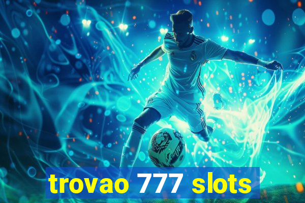 trovao 777 slots