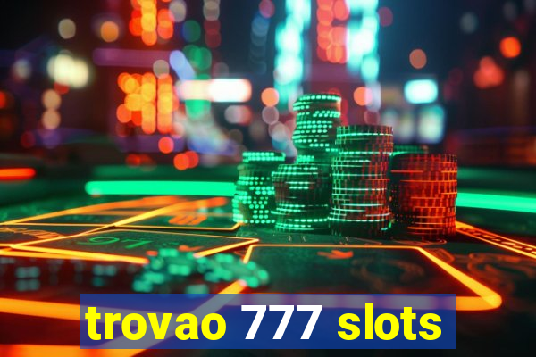 trovao 777 slots