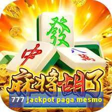 777 jackpot paga mesmo