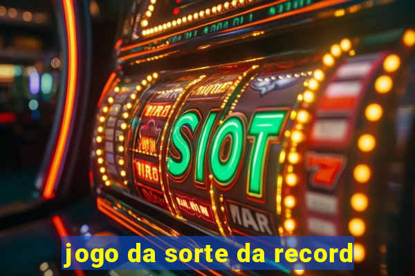 jogo da sorte da record