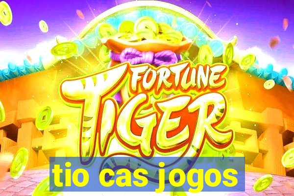 tio cas jogos