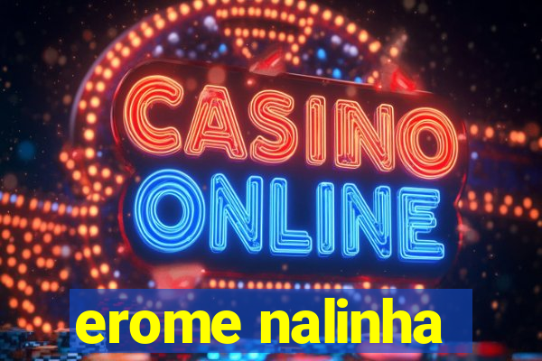 erome nalinha