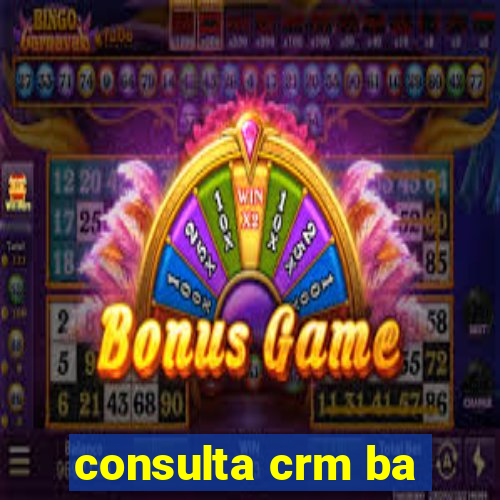 consulta crm ba