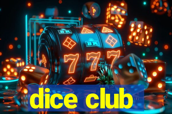 dice club