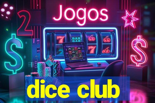 dice club