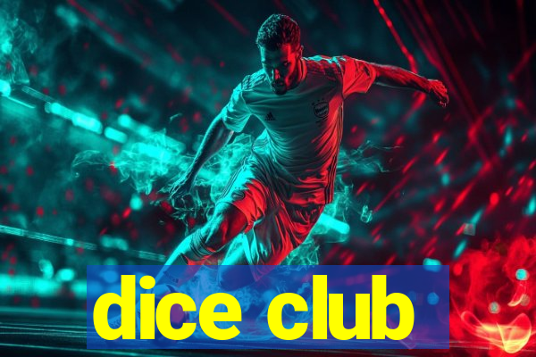 dice club