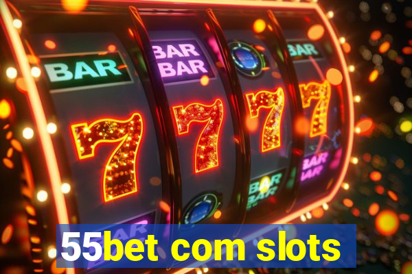 55bet com slots