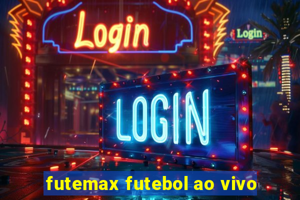 futemax futebol ao vivo