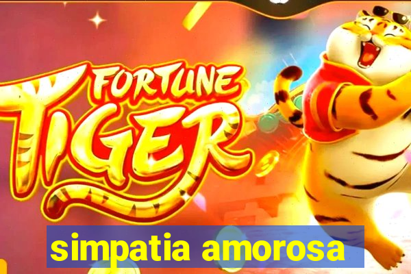 simpatia amorosa