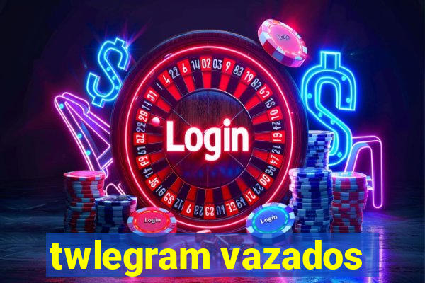 twlegram vazados