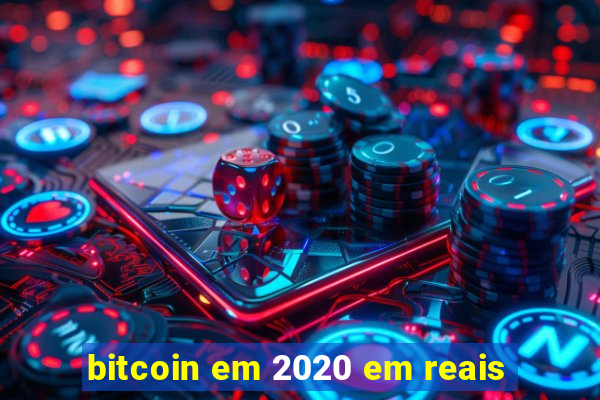 bitcoin em 2020 em reais