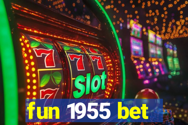 fun 1955 bet