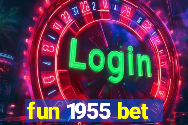 fun 1955 bet
