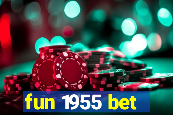 fun 1955 bet
