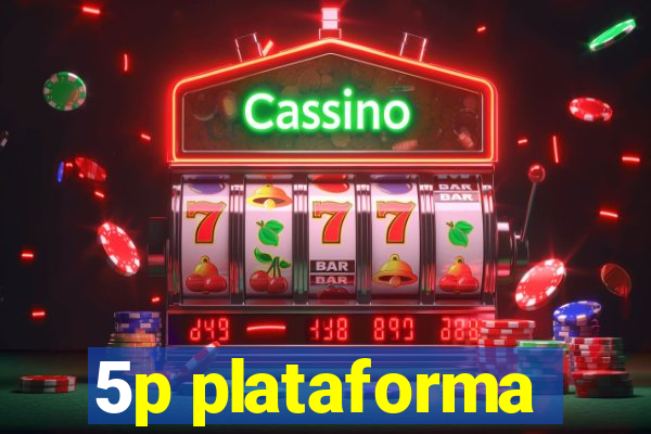 5p plataforma
