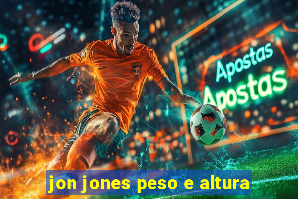 jon jones peso e altura