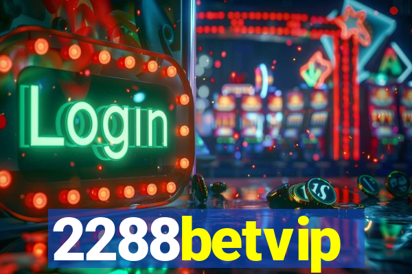2288betvip