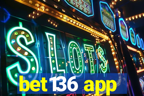 bet136 app