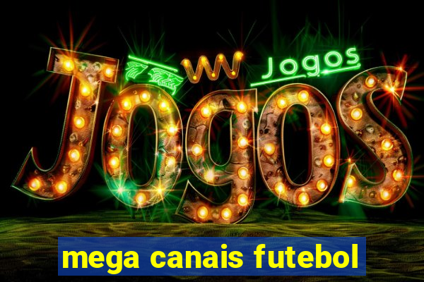 mega canais futebol