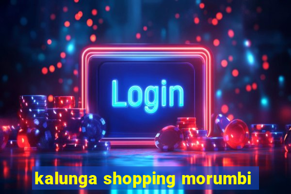 kalunga shopping morumbi
