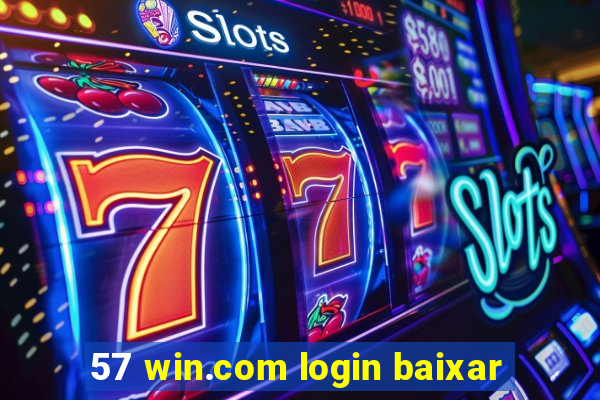 57 win.com login baixar