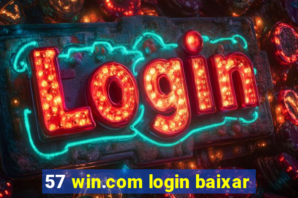 57 win.com login baixar