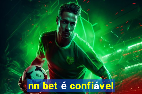 nn bet é confiável