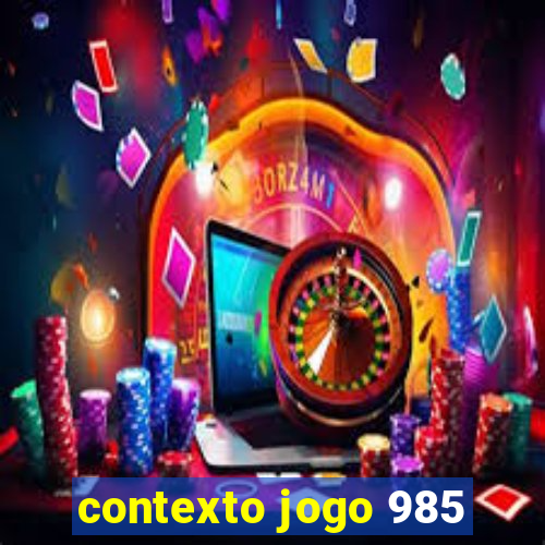 contexto jogo 985
