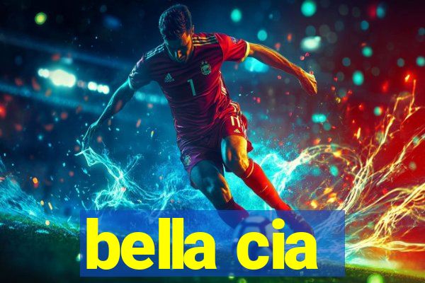 bella cia