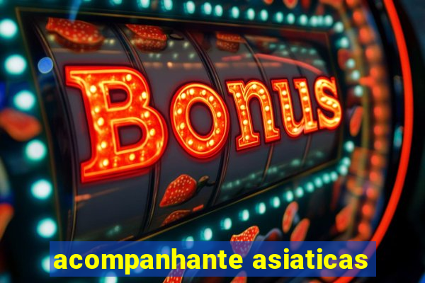 acompanhante asiaticas