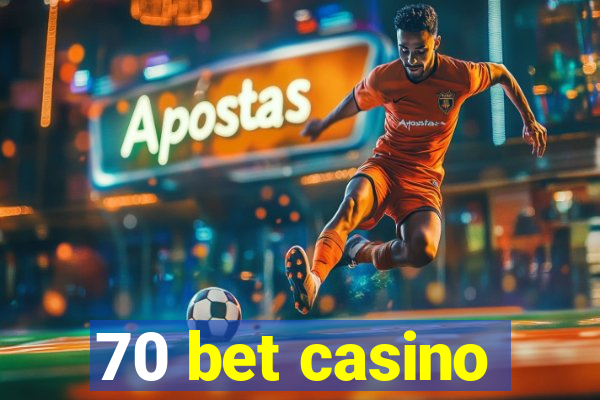70 bet casino
