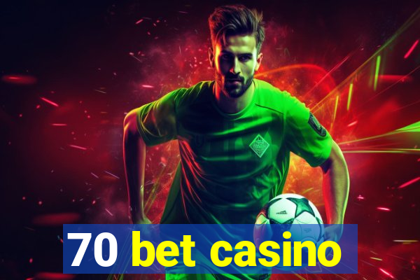 70 bet casino