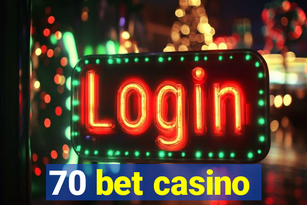 70 bet casino